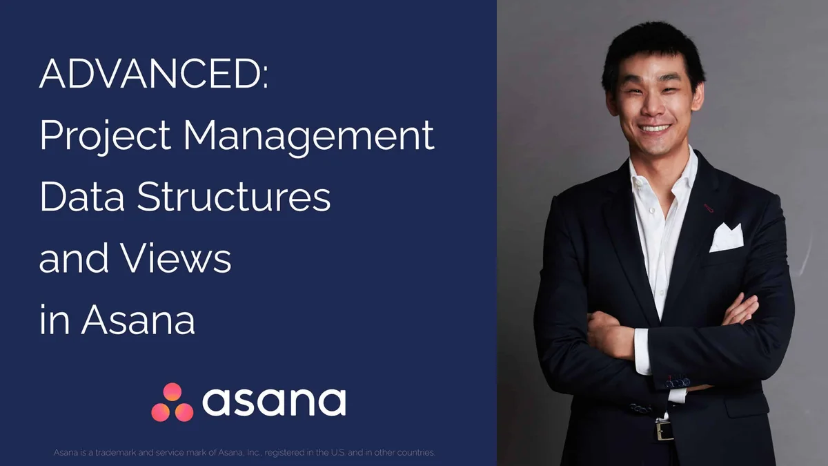 Project Management Views and Data Structures in Asana [VIDEO]