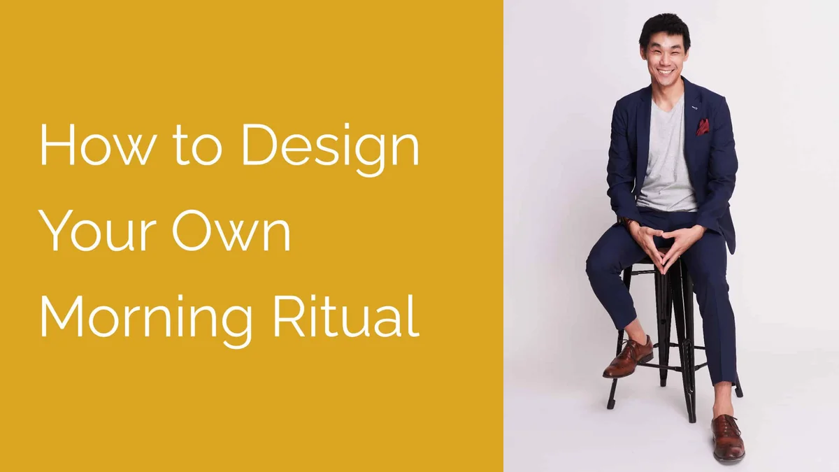 How to Design Your Own Morning Ritual [VIDEO]